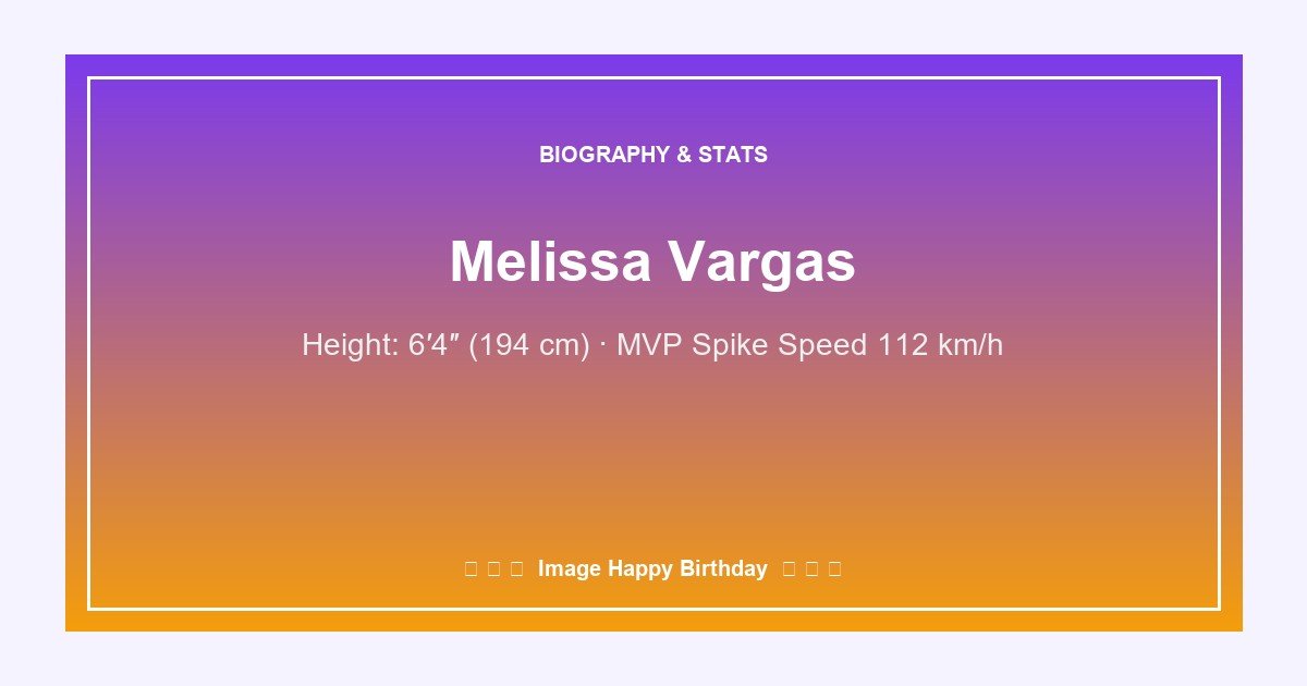Melissa Vargas height, age, biography and stats